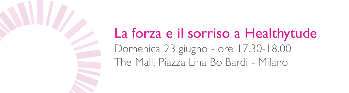 La forza e il sorriso parteciperà a Healthytude Milano domenica 23 giugno